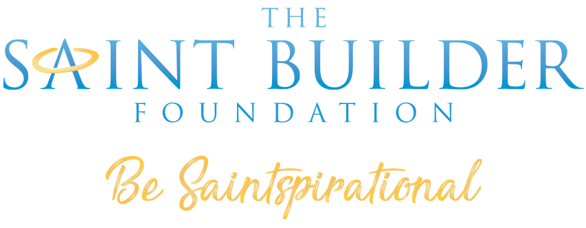 The Saint Builder Foundation